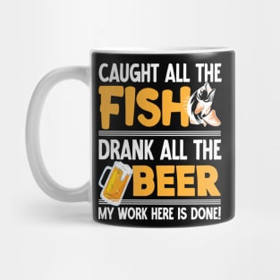 Caught all the fish drank all the beer - Fishing Mug